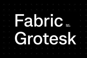 Fabric Grotesk 经典瑞士现代风无衬线字体